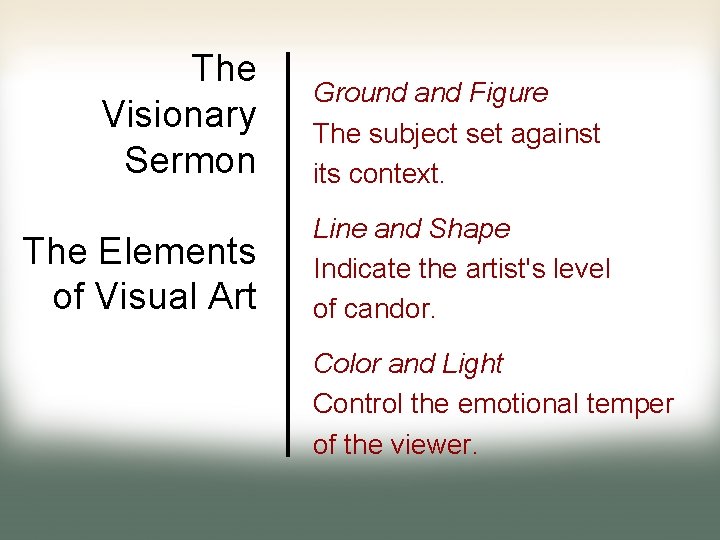 The Visionary Sermon The Elements of Visual Art Ground and Figure The subject set