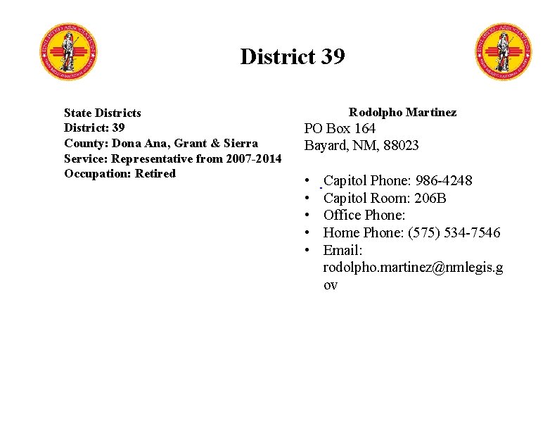 District 39 State Districts District: 39 County: Dona Ana, Grant & Sierra Service: Representative