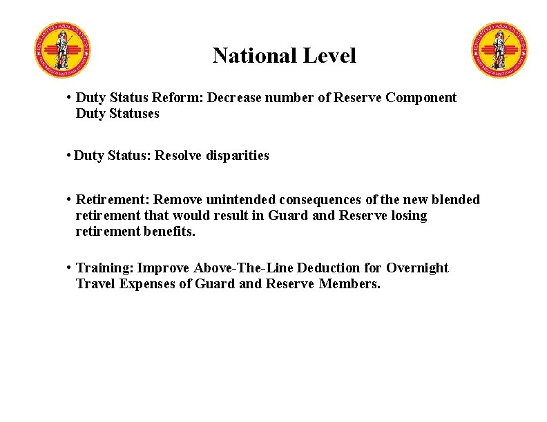 National Level • Duty Status Reform: Decrease number of Reserve Component Duty Statuses •