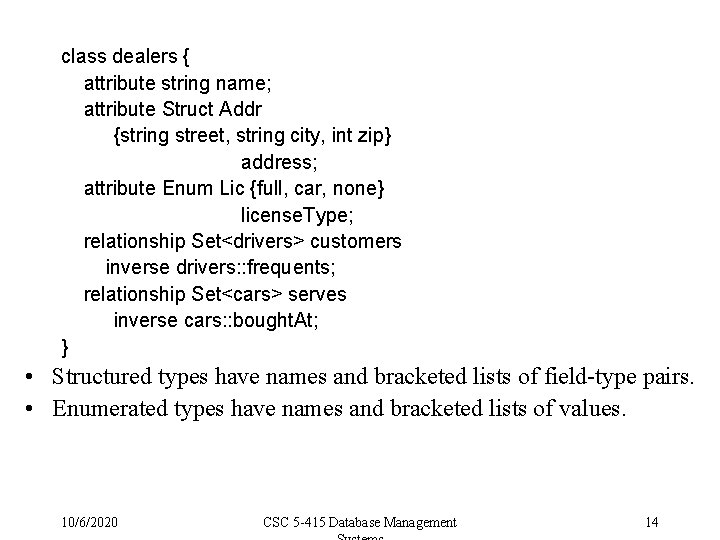 class dealers { attribute string name; attribute Struct Addr {string street, string city, int