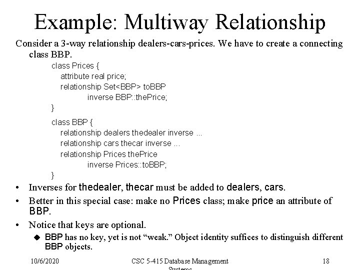 Example: Multiway Relationship Consider a 3 -way relationship dealers-cars-prices. We have to create a