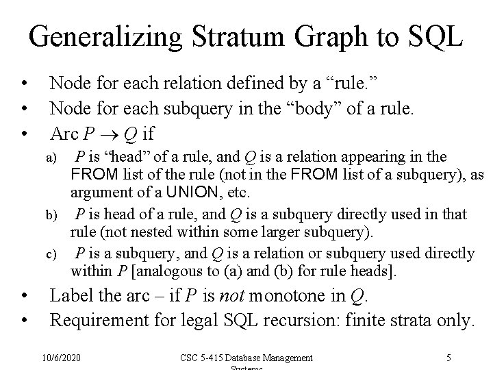 Generalizing Stratum Graph to SQL • • • Node for each relation defined by