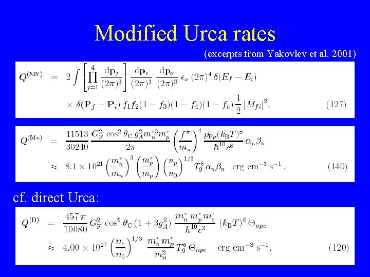 Modified Urca rates (excerpts from Yakovlev et al. 2001) cf. direct Urca: 