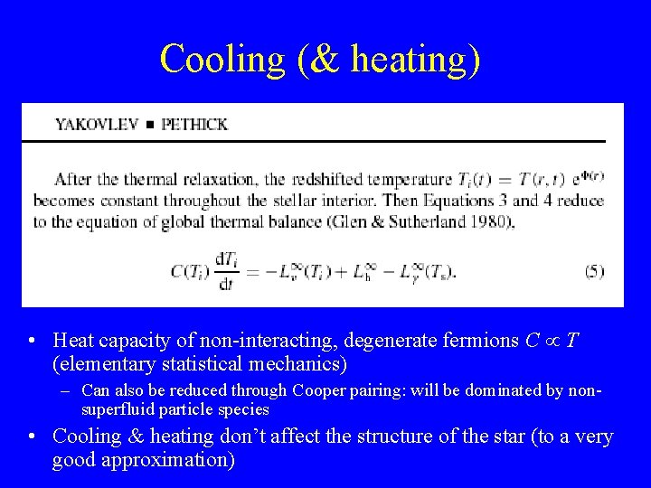Cooling (& heating) • Heat capacity of non-interacting, degenerate fermions C T (elementary statistical