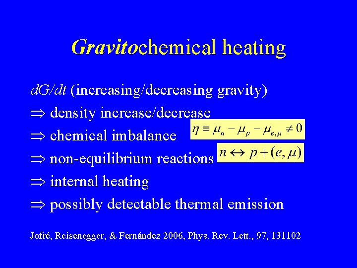 Gravitochemical heating d. G/dt (increasing/decreasing gravity) density increase/decrease chemical imbalance non-equilibrium reactions internal heating