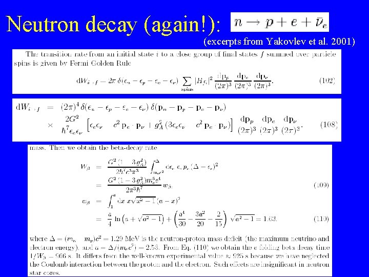 Neutron decay (again!): (excerpts from Yakovlev et al. 2001) 