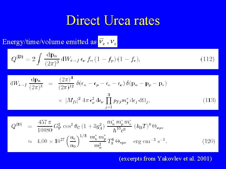 Direct Urca rates Energy/time/volume emitted as (excerpts from Yakovlev et al. 2001) 