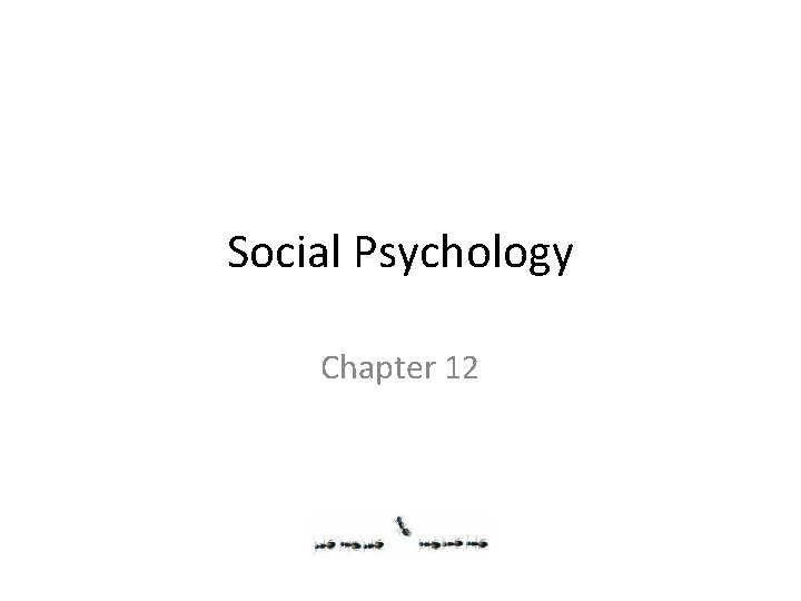 Social Psychology Chapter 12 