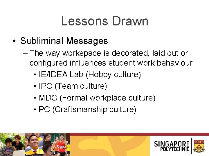Lessons Drawn • Subliminal Messages – The way workspace is decorated, laid out or