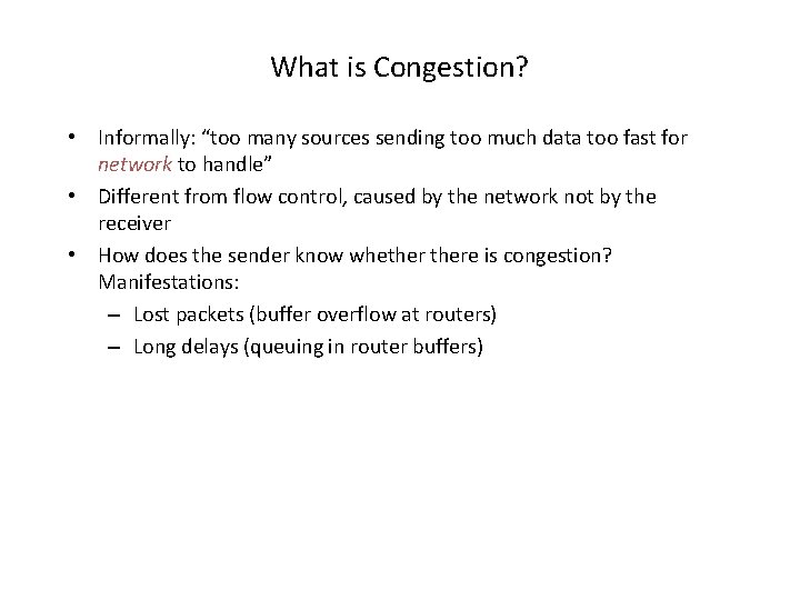 What is Congestion? • Informally: “too many sources sending too much data too fast