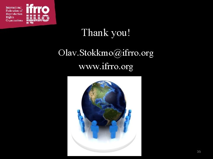 Thank you! Olav. Stokkmo@ifrro. org www. ifrro. org 23 23 