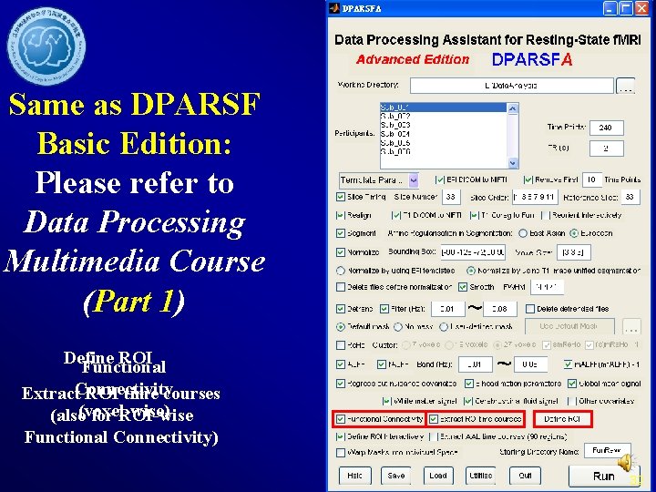 Same as DPARSF Basic Edition: Please refer to Data Processing Multimedia Course (Part 1)