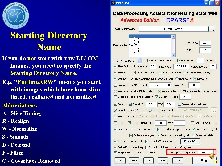 Starting Directory Name If you do not start with raw DICOM images, you need