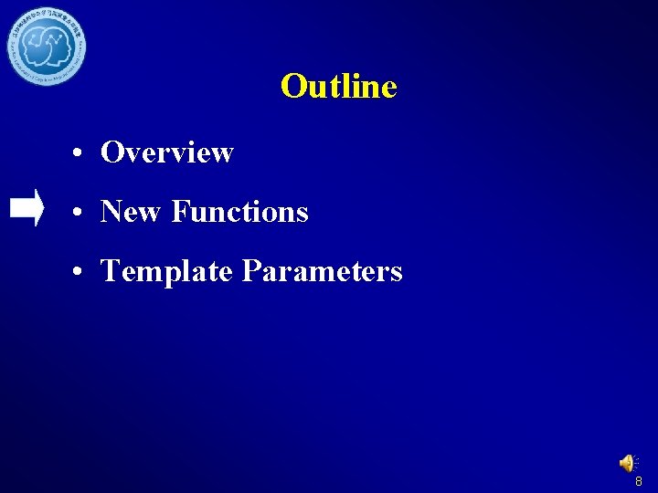 Outline • Overview • New Functions • Template Parameters 8 