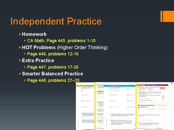 Independent Practice § Homework § CA Math, Page 445, problems 1 -10 § HOT