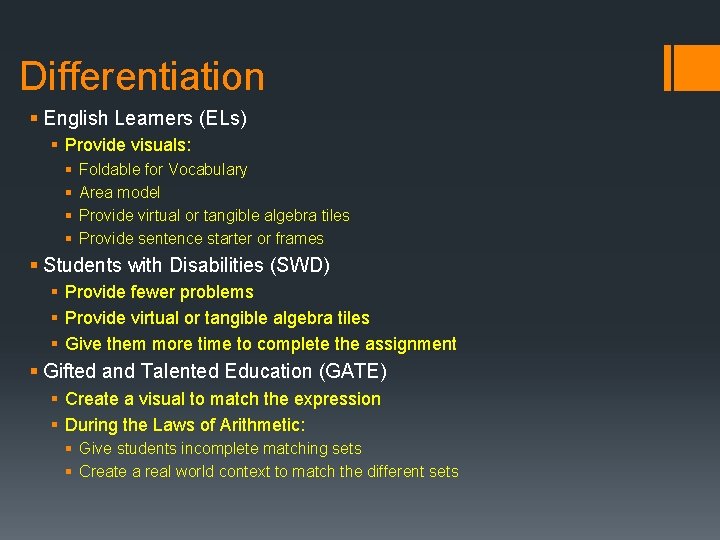 Differentiation § English Learners (ELs) § Provide visuals: § § Foldable for Vocabulary Area