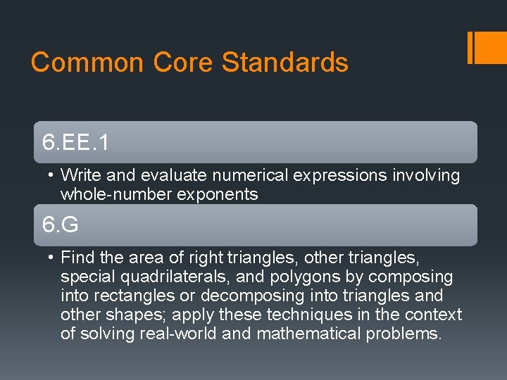 Common Core Standards 6. EE. 1 • Write and evaluate numerical expressions involving whole-number