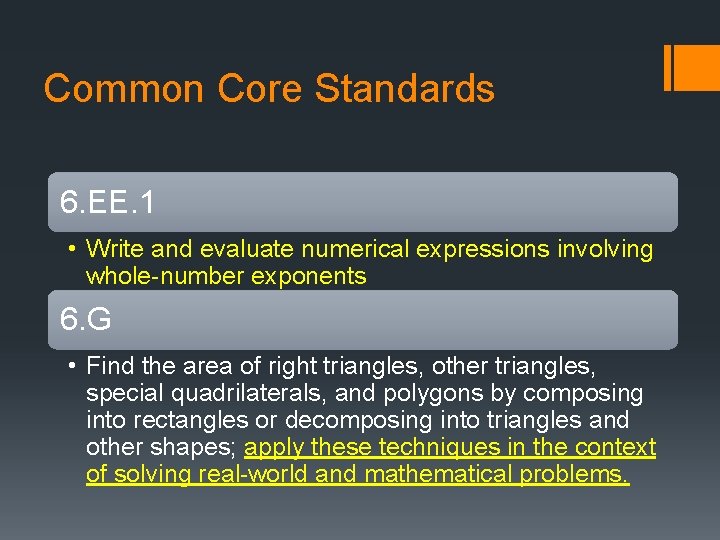 Common Core Standards 6. EE. 1 • Write and evaluate numerical expressions involving whole-number