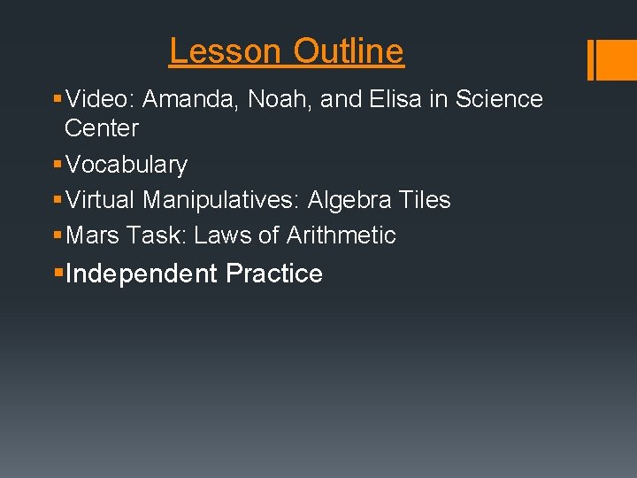 Lesson Outline § Video: Amanda, Noah, and Elisa in Science Center § Vocabulary §
