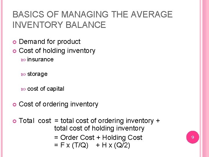 BASICS OF MANAGING THE AVERAGE INVENTORY BALANCE Demand for product Cost of holding inventory