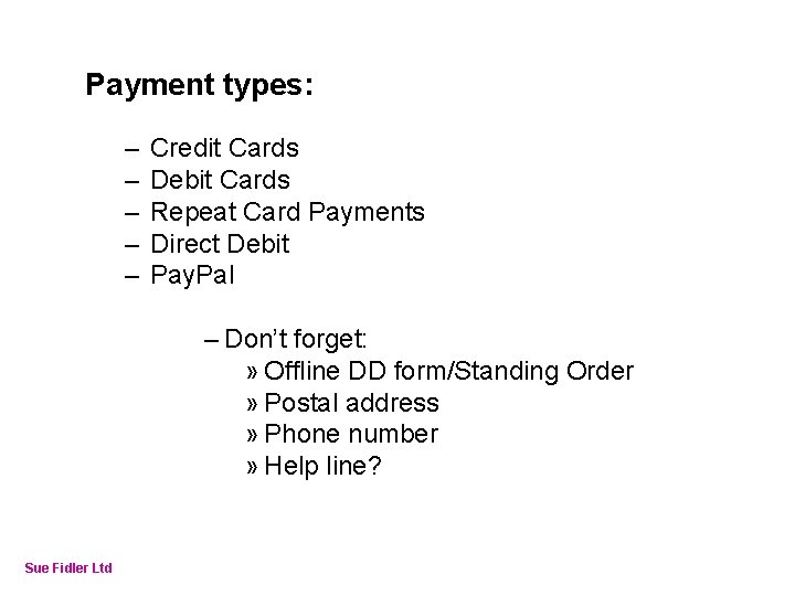 Online Fundraising – How to make it work Payment types: – – – Credit