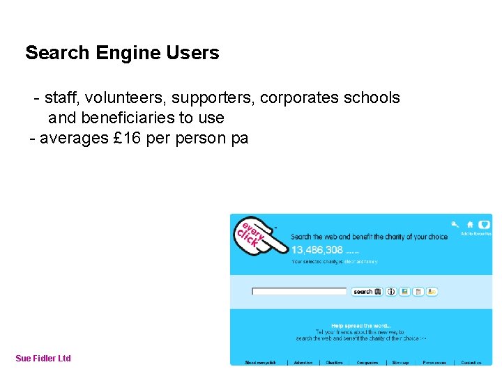 Online Fundraising – How to make it work Search Engine Users - staff, volunteers,