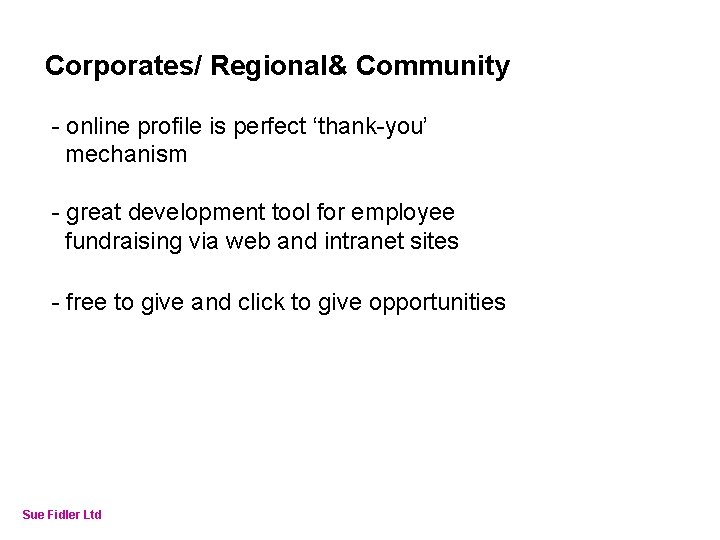 Online Fundraising – How to make it work Corporates/ Regional& Community - online profile