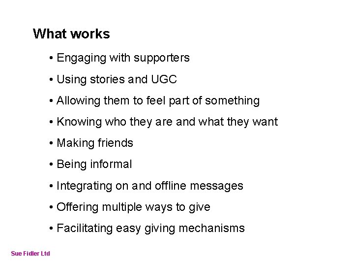 Online Fundraising – How to make it work What works • Engaging with supporters