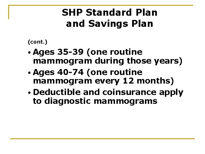 SHP Standard Plan and Savings Plan (cont. ) • Ages 35 -39 (one routine