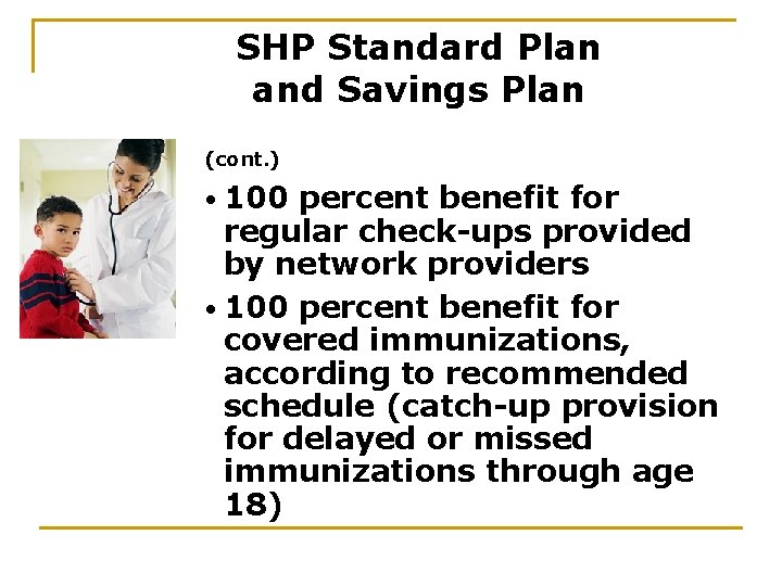 SHP Standard Plan and Savings Plan (cont. ) • 100 percent benefit for regular