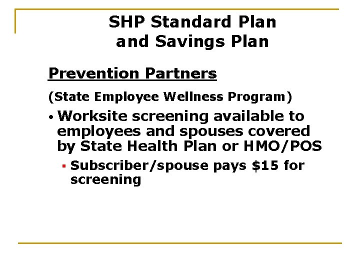 SHP Standard Plan and Savings Plan Prevention Partners (State Employee Wellness Program) • Worksite