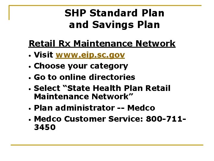 SHP Standard Plan and Savings Plan Retail Rx Maintenance Network • • • Visit