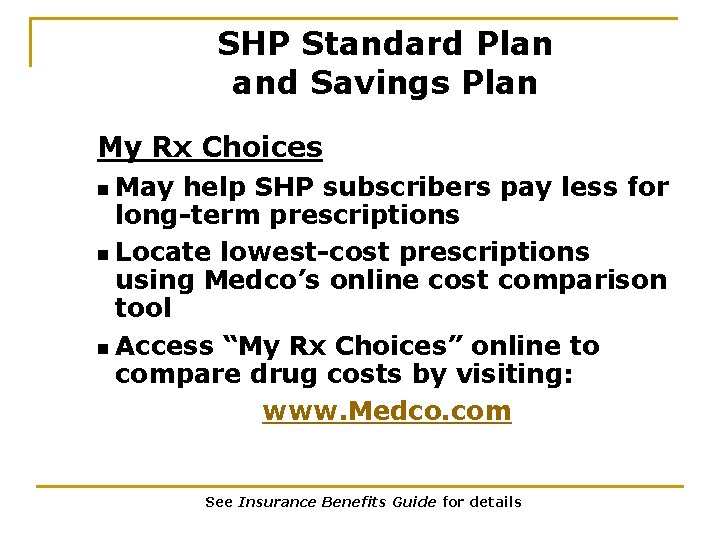 SHP Standard Plan and Savings Plan My Rx Choices n May help SHP subscribers