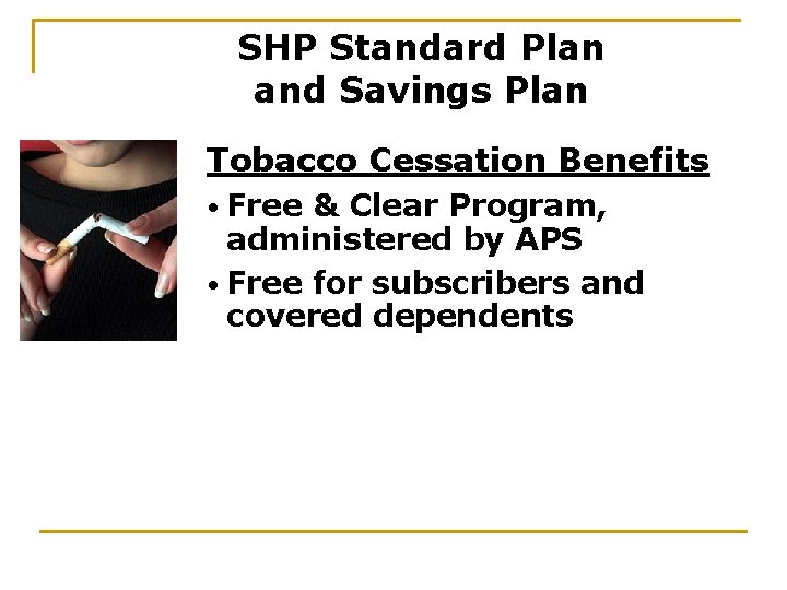 SHP Standard Plan and Savings Plan Tobacco Cessation Benefits • Free & Clear Program,