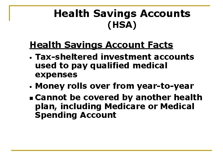 Health Savings Accounts (HSA) Health Savings Account Facts Tax-sheltered investment accounts used to pay