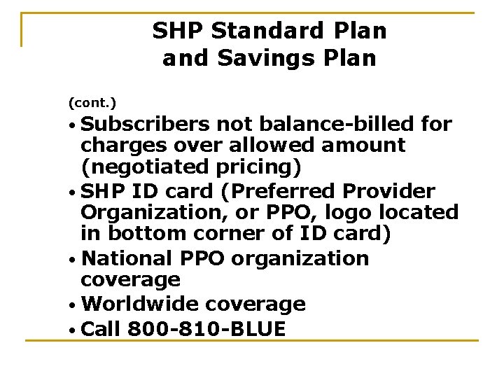 SHP Standard Plan and Savings Plan (cont. ) • Subscribers not balance-billed for charges