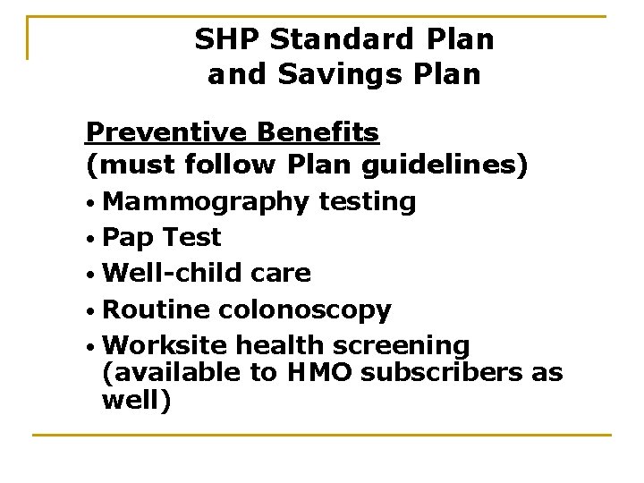 SHP Standard Plan and Savings Plan Preventive Benefits (must follow Plan guidelines) • Mammography