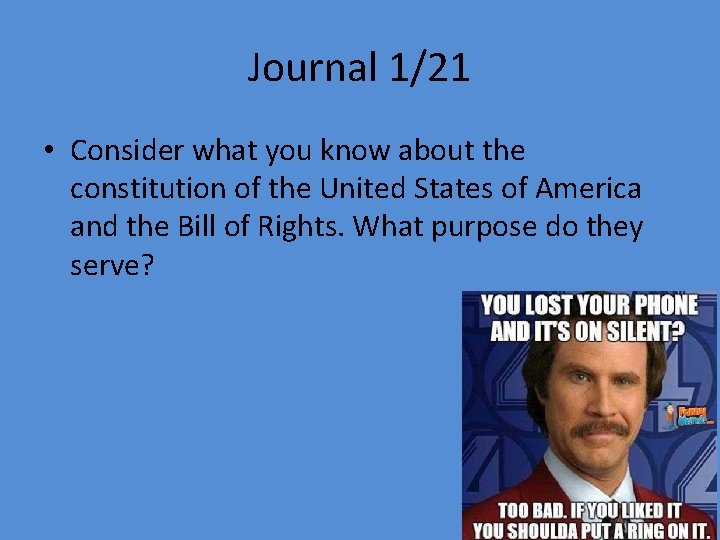 Journal 1/21 • Consider what you know about the constitution of the United States