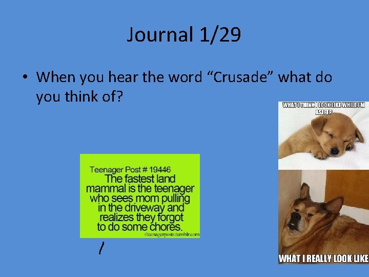 Journal 1/29 • When you hear the word “Crusade” what do you think of?