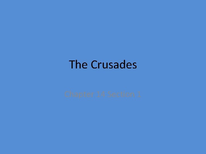 The Crusades Chapter 14 Section 1 