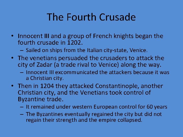 The Fourth Crusade • Innocent III and a group of French knights began the