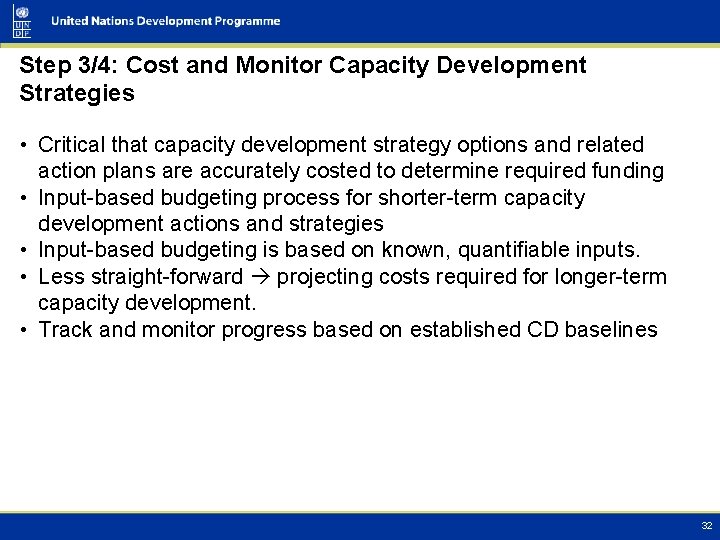 Step 3/4: Cost and Monitor Capacity Development Strategies • Critical that capacity development strategy