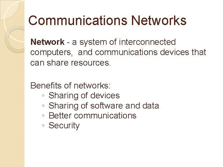 Communications Network - a system of interconnected computers, and communications devices that can share