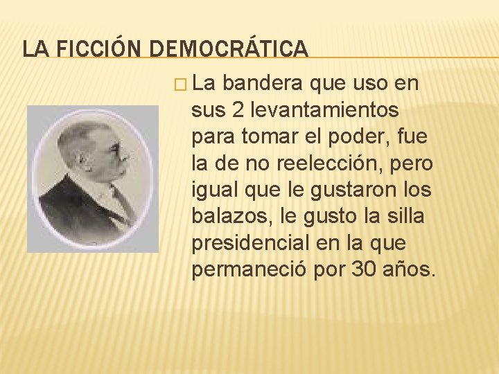 LA FICCIÓN DEMOCRÁTICA � La bandera que uso en sus 2 levantamientos para tomar