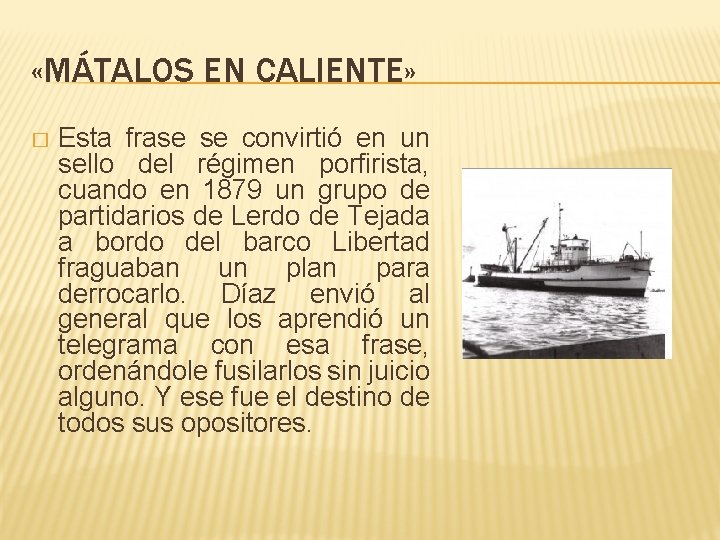  «MÁTALOS EN CALIENTE» � Esta frase se convirtió en un sello del régimen