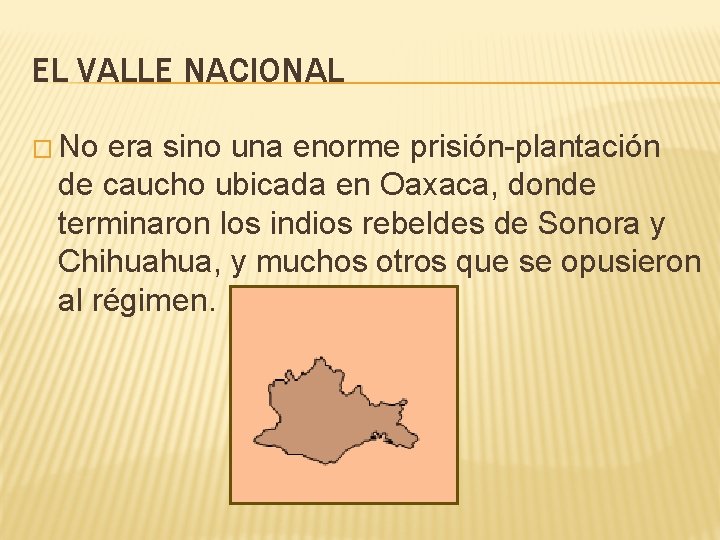 EL VALLE NACIONAL � No era sino una enorme prisión-plantación de caucho ubicada en