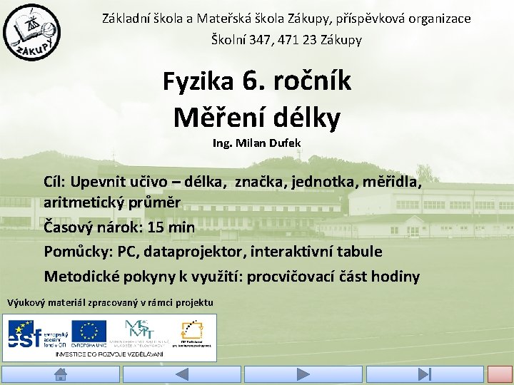 Základní škola a Mateřská škola Zákupy, příspěvková organizace Školní 347, 471 23 Zákupy Fyzika