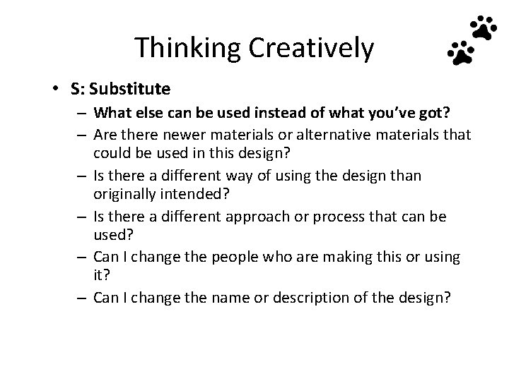 Thinking Creatively • S: Substitute – What else can be used instead of what