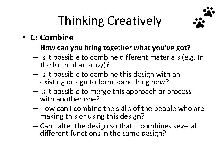 Thinking Creatively • C: Combine – How can you bring together what you’ve got?