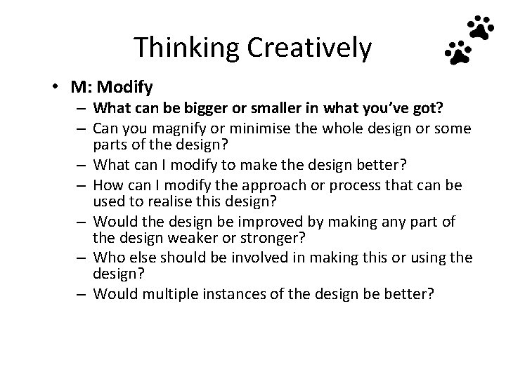 Thinking Creatively • M: Modify – What can be bigger or smaller in what